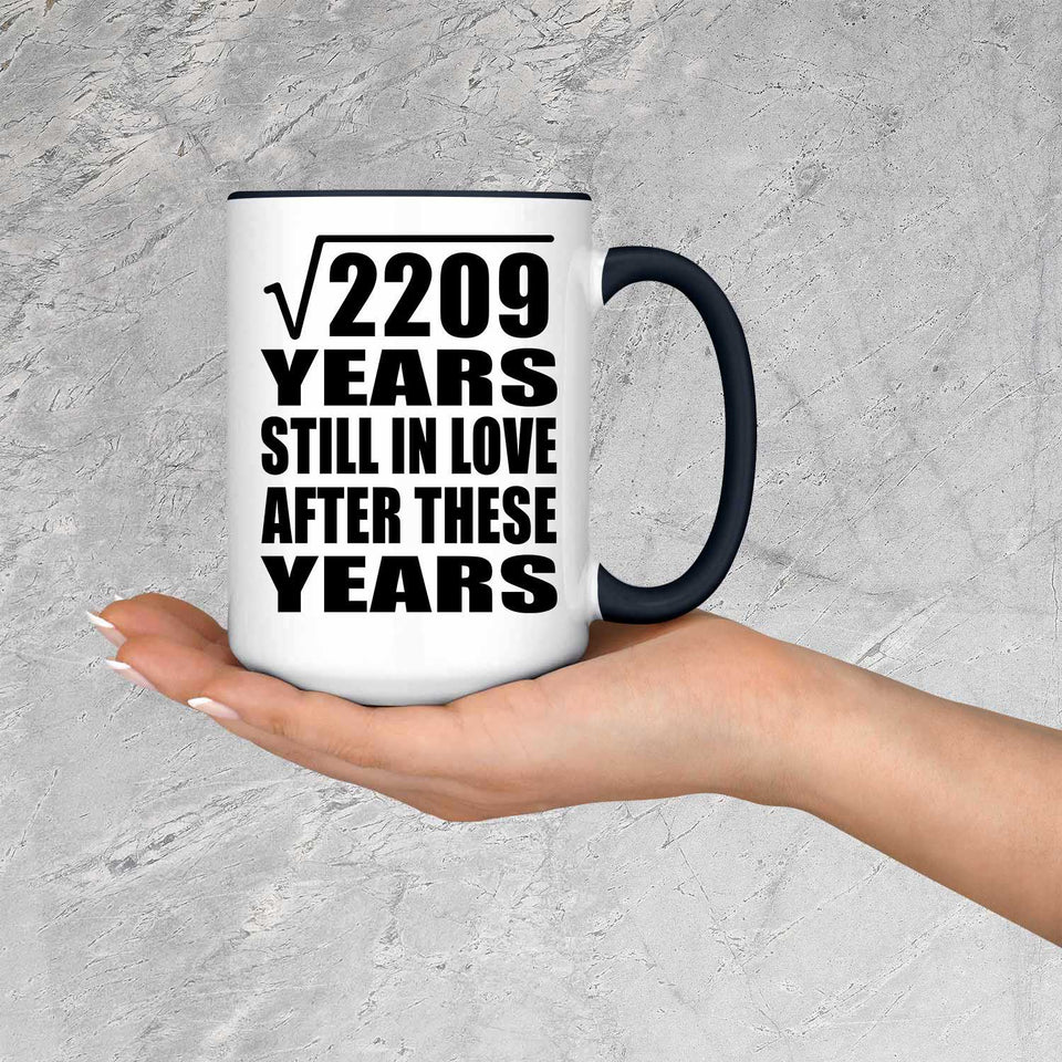 47th Anniversary Square Root of 2209 Years Still In Love - 15oz Accent Mug Black