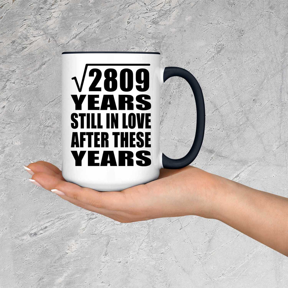 53rd Anniversary Square Root of 2809 Years Still In Love - 15oz Accent Mug Black