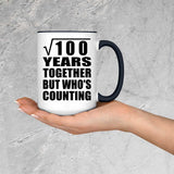 10th Anniversary Square Root of 100 Years Who's Counting - 15oz Accent Mug Black