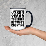 53rd Anniversary Square Root of 2809 Years Who's Counting - 15oz Accent Mug Black