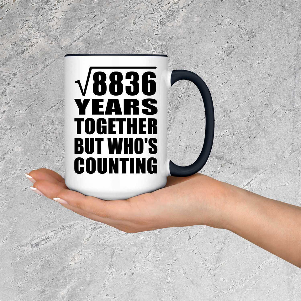 94th Anniversary Square Root of 8836 Years Who's Counting - 15oz Accent Mug Black