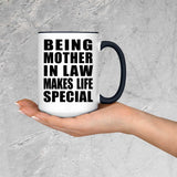 Being Mother In Law Makes Life Special - 15oz Accent Mug Black