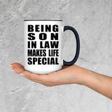 Being Son In Law Makes Life Special - 15oz Accent Mug Black