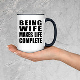 Being Wife Makes Life Complete - 15oz Accent Mug Black