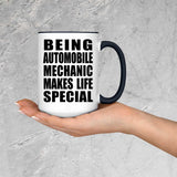 Being Automobile Mechanic Makes Life Special - 15oz Accent Mug Black