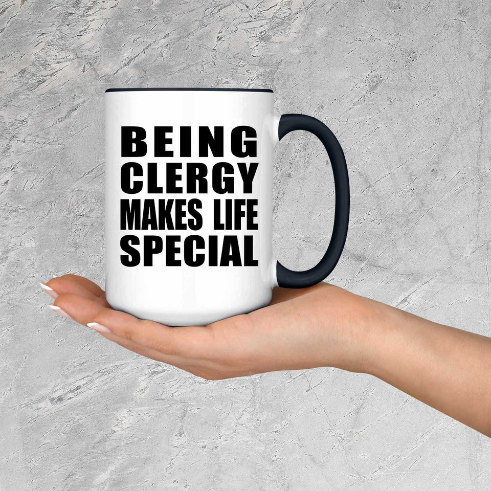 Being Clergy Makes Life Special - 15oz Accent Mug Black