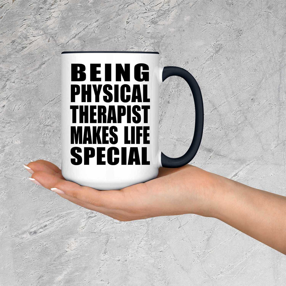 Being Physical Therapist Makes Life Special - 15oz Accent Mug Black
