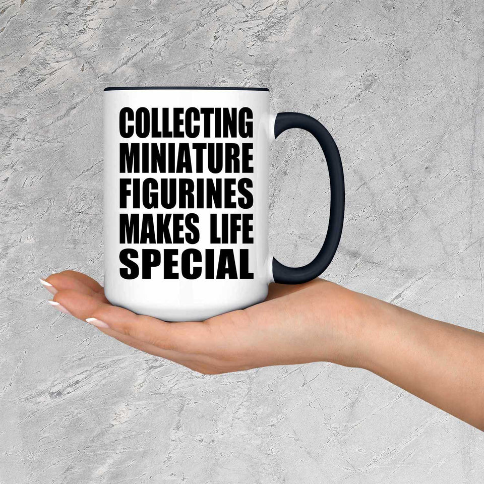 Collecting Miniature Figurines Makes Life Special - 15oz Accent Mug Black