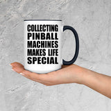 Collecting Pinball Machines Makes Life Special - 15oz Accent Mug Black