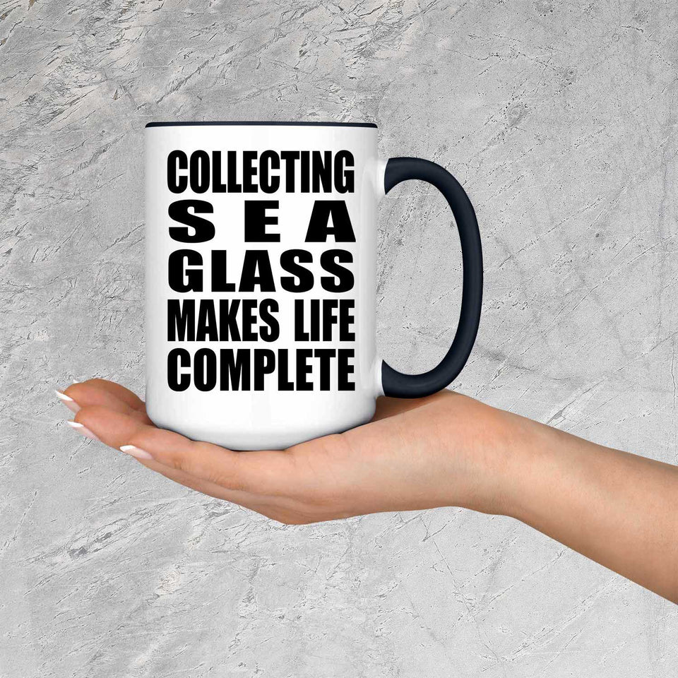 Collecting Sea Glass Makes Life Complete - 15oz Accent Mug Black