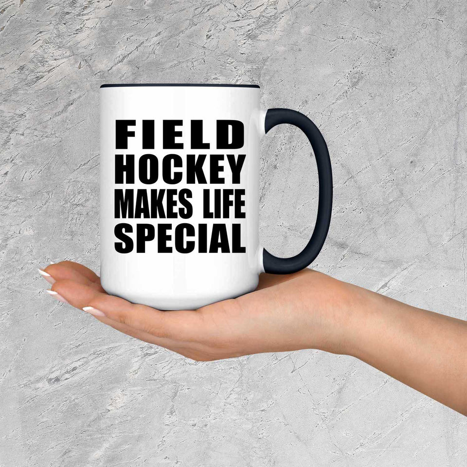 Field Hockey Makes Life Special - 15oz Accent Mug Black