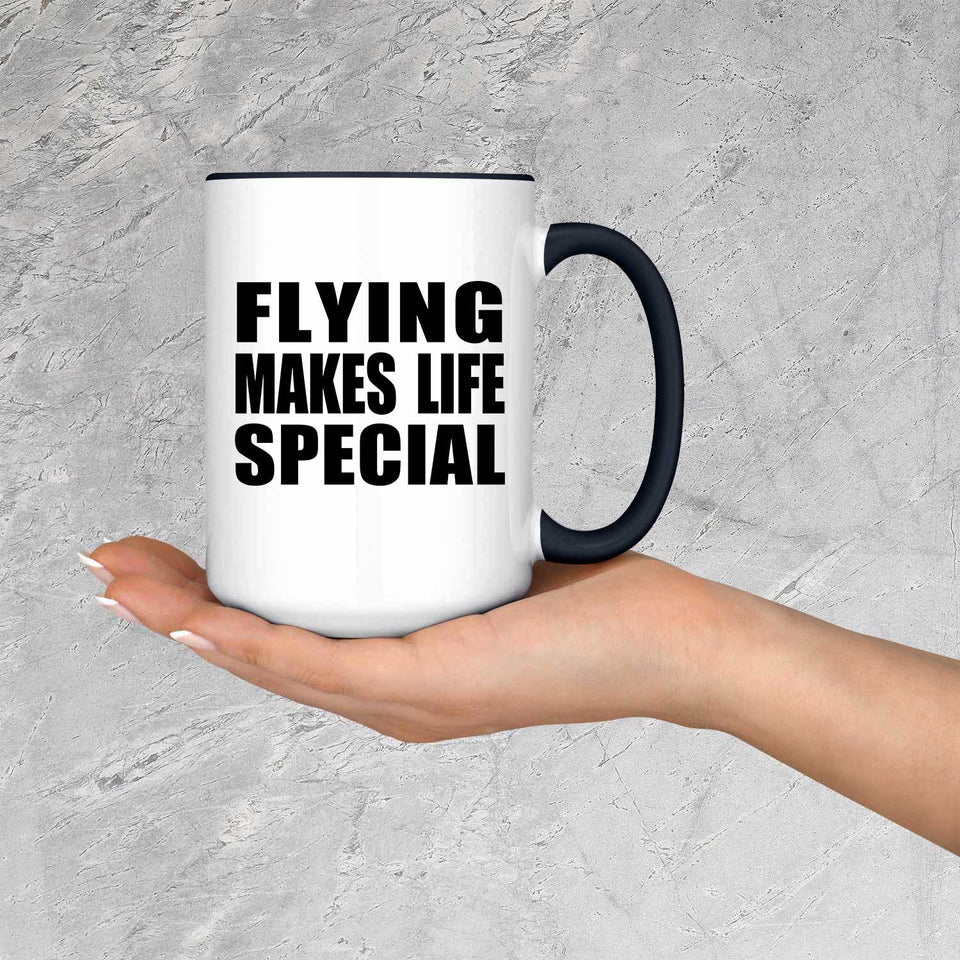 Flying Makes Life Special - 15oz Accent Mug Black