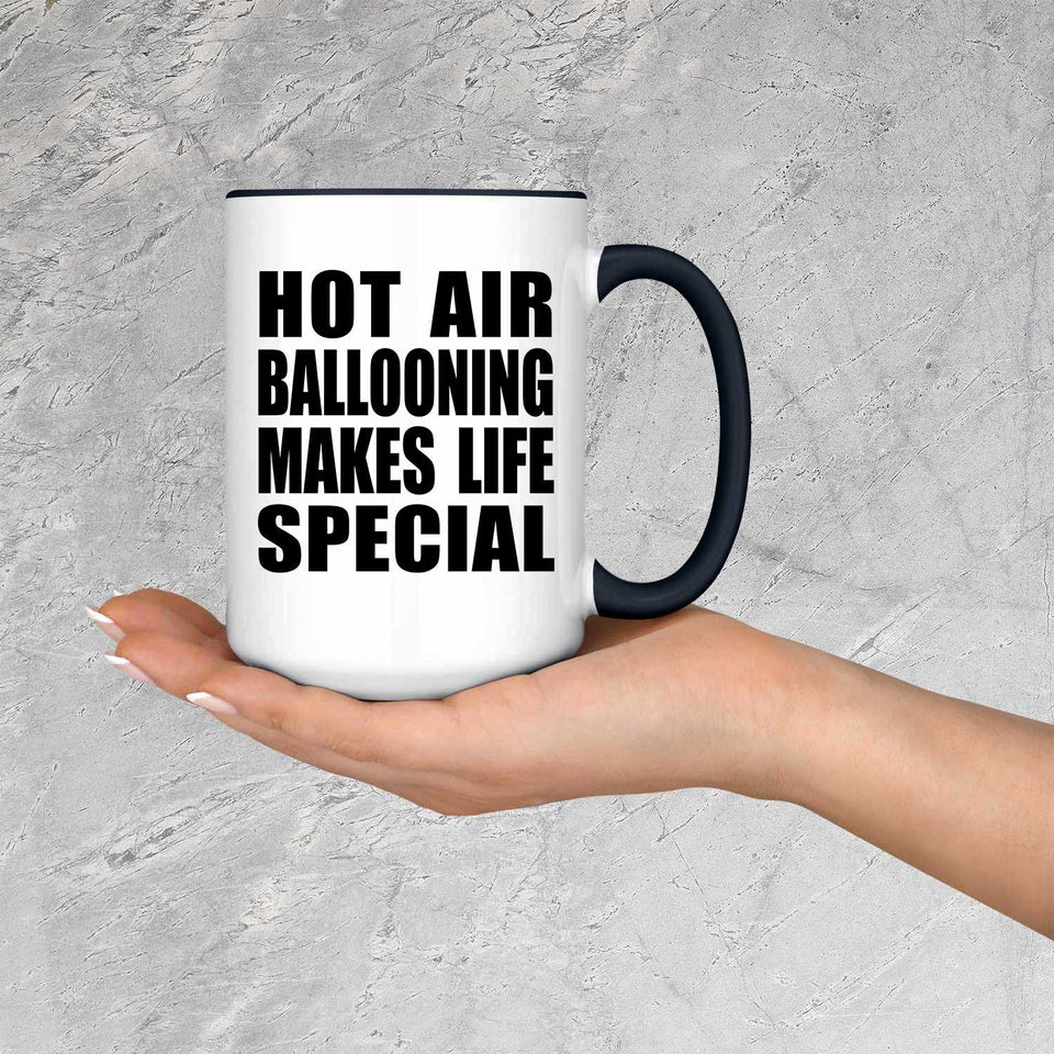 Hot Air Ballooning Makes Life Special - 15oz Accent Mug Black