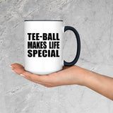 Tee-Ball Makes Life Special - 15oz Accent Mug Black