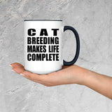Cat Breeding Makes Life Complete - 15oz Accent Mug Black