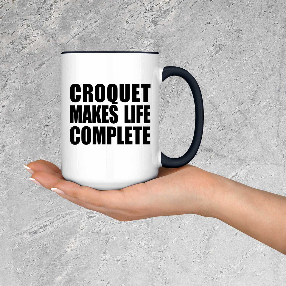 Croquet Makes Life Complete - 15oz Accent Mug Black