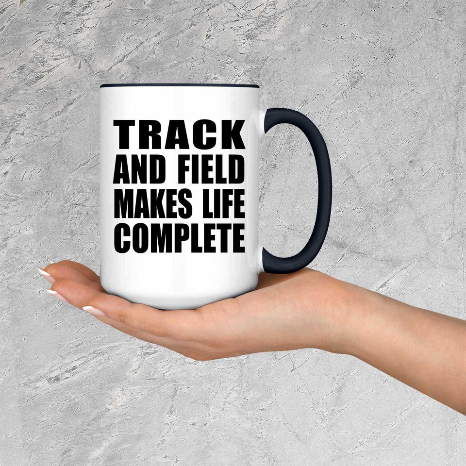 Track And Field Makes Life Complete - 15oz Accent Mug Black