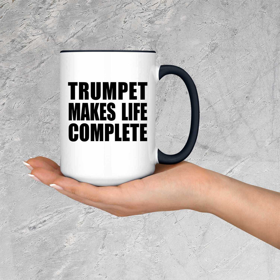 Trumpet Makes Life Complete - 15oz Accent Mug Black