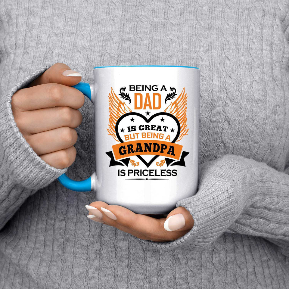 Being A Dad Is Great But Being A Grandpa is Priceless - 15oz Accent Mug Blue