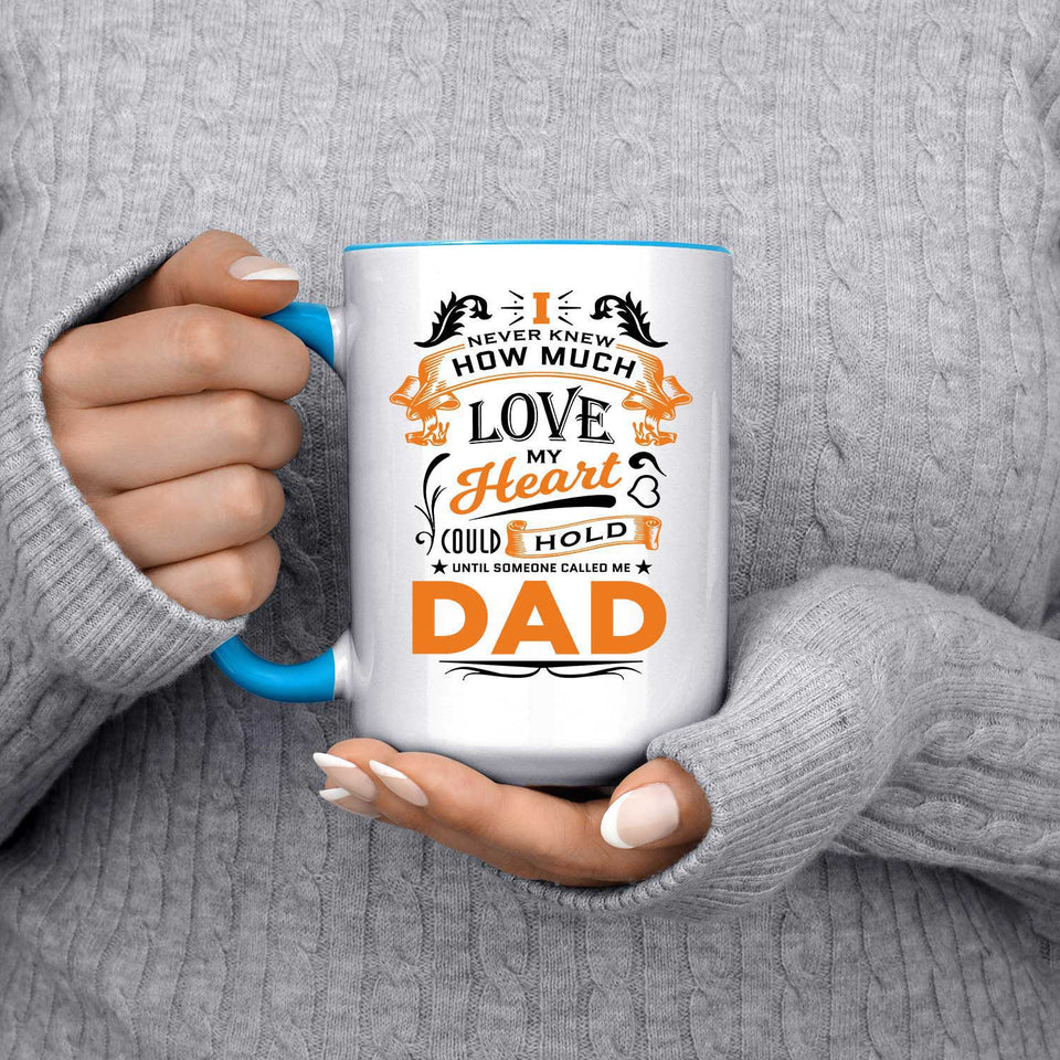 How Much Love Could Hold Until Called Me Dad - 15oz Accent Mug Blue