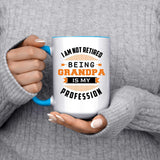 I Am Not Retired, Being Grandpa Is My Profession - 15oz Accent Mug Blue