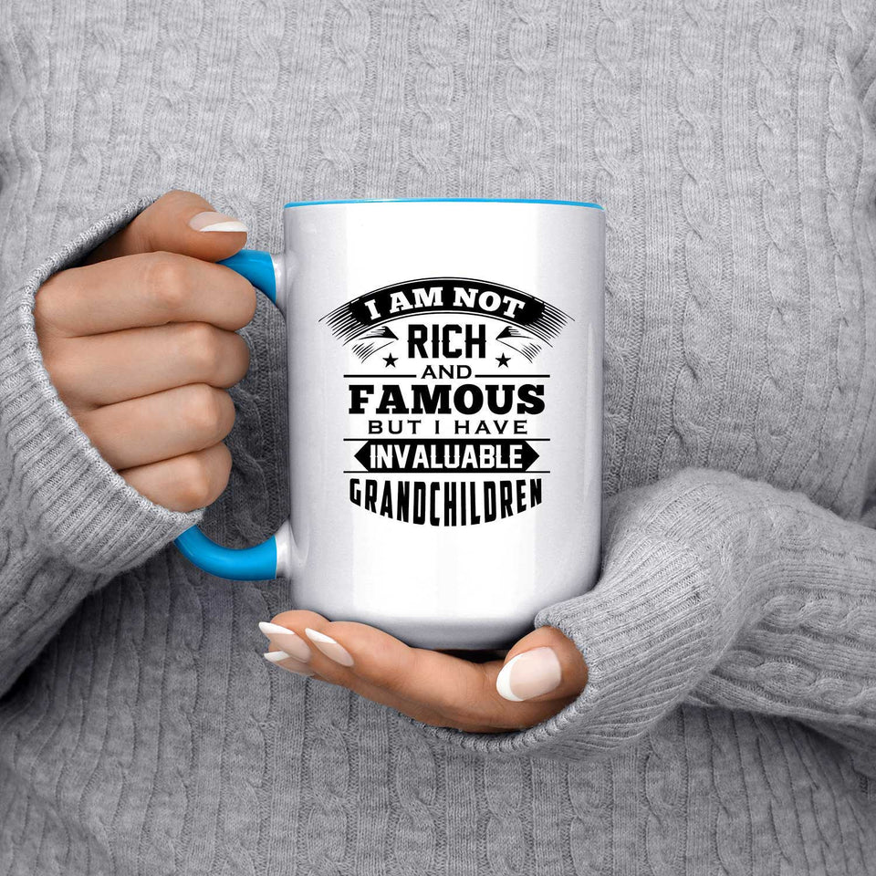 I Am Not Rich & Famous, But I Have Invaluable Grandchildren - 15oz Accent Mug Blue