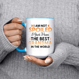 I Am Not Spoiled I Just Have The Best Grandma In The World - 15oz Accent Mug Blue
