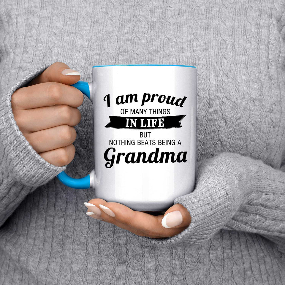 Proud of Many Things In Life, Nothing Beats Being a Grandma - 15oz Accent Mug Blue