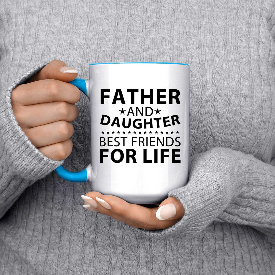 Father and Daughter, Best Friends For Life - 15oz Accent Mug Blue
