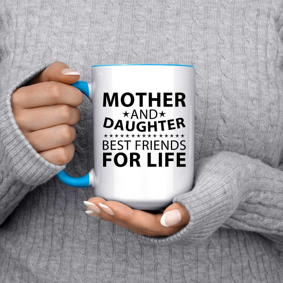 Mother and Daughter, Best Friends For Life - 15oz Accent Mug Blue