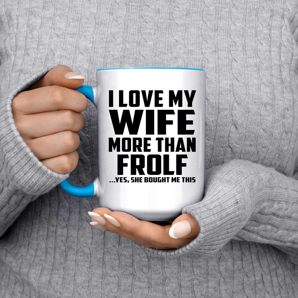 I Love My Wife More Than Frolf - 15oz Accent Mug Blue