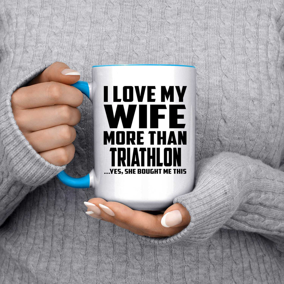 I Love My Wife More Than Triathlon - 15oz Accent Mug Blue