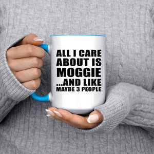 All I Care About Is Moggie - 15oz Accent Mug Blue
