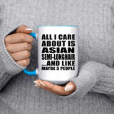 All I Care About Is Asian Semi-Longhair - 15oz Accent Mug Blue