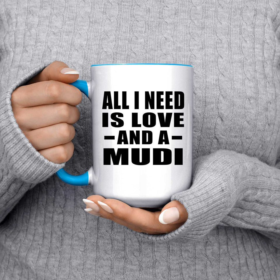 All I Need Is Love And A Mudi - 15oz Accent Mug Blue