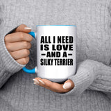 All I Need Is Love And A Silky Terrier - 15oz Accent Mug Blue