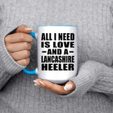 All I Need Is Love And A Lancashire Heeler - 15oz Accent Mug Blue