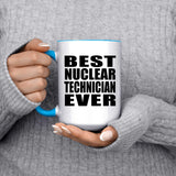 Best Nuclear Technician Ever - 15oz Accent Mug Blue