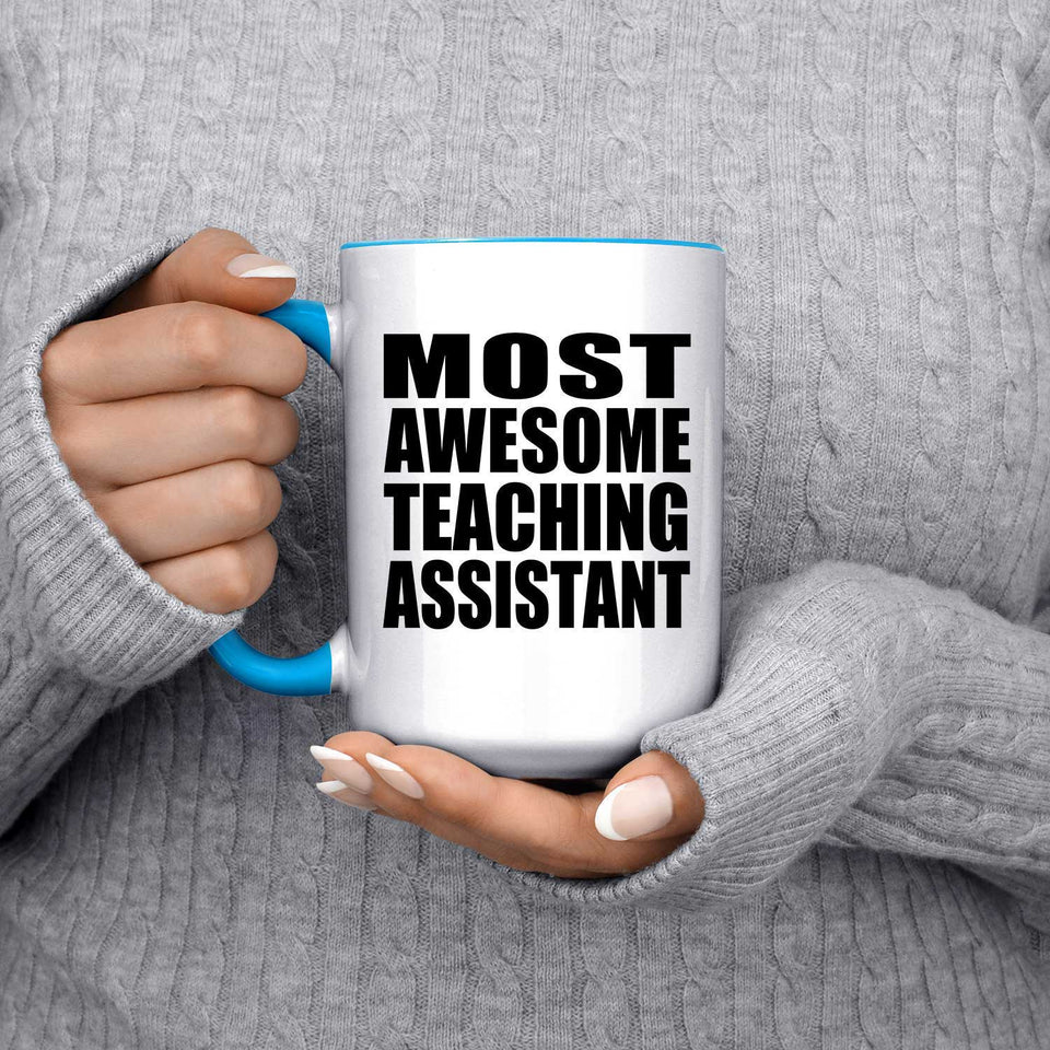 Most Awesome Teaching Assistant - 15oz Accent Mug Blue