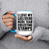 I Love My Girlfriend More Than Collecting Stamps - 15oz Accent Mug Blue