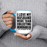 I Love My Husband More Than Collecting Memorabilia - 15oz Accent Mug Blue