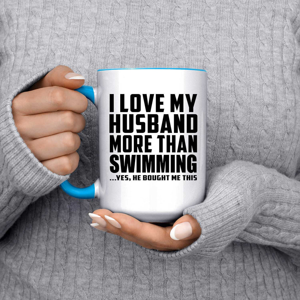I Love My Husband More Than Swimming - 15oz Accent Mug Blue