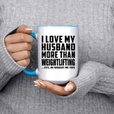 I Love My Husband More Than Weightlifting - 15oz Accent Mug Blue