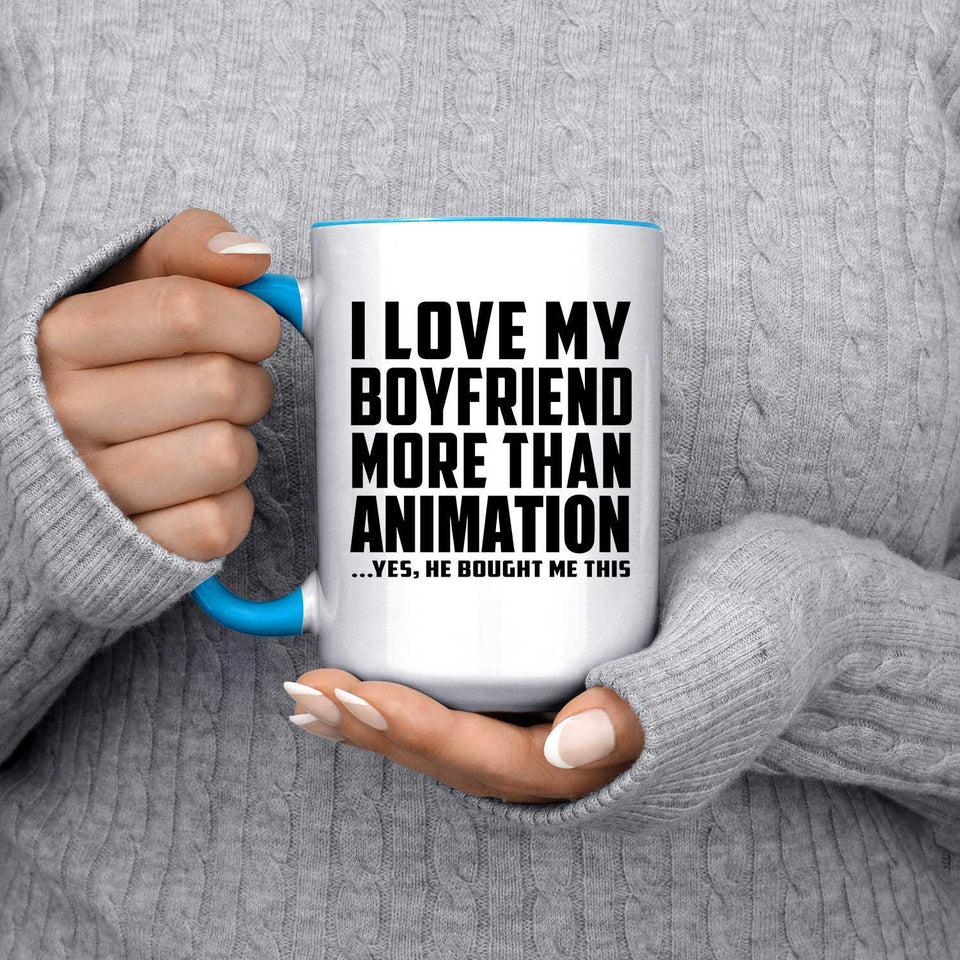 I Love My Boyfriend More Than Animation - 15oz Accent Mug Blue