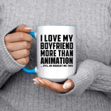 I Love My Boyfriend More Than Animation - 15oz Accent Mug Blue