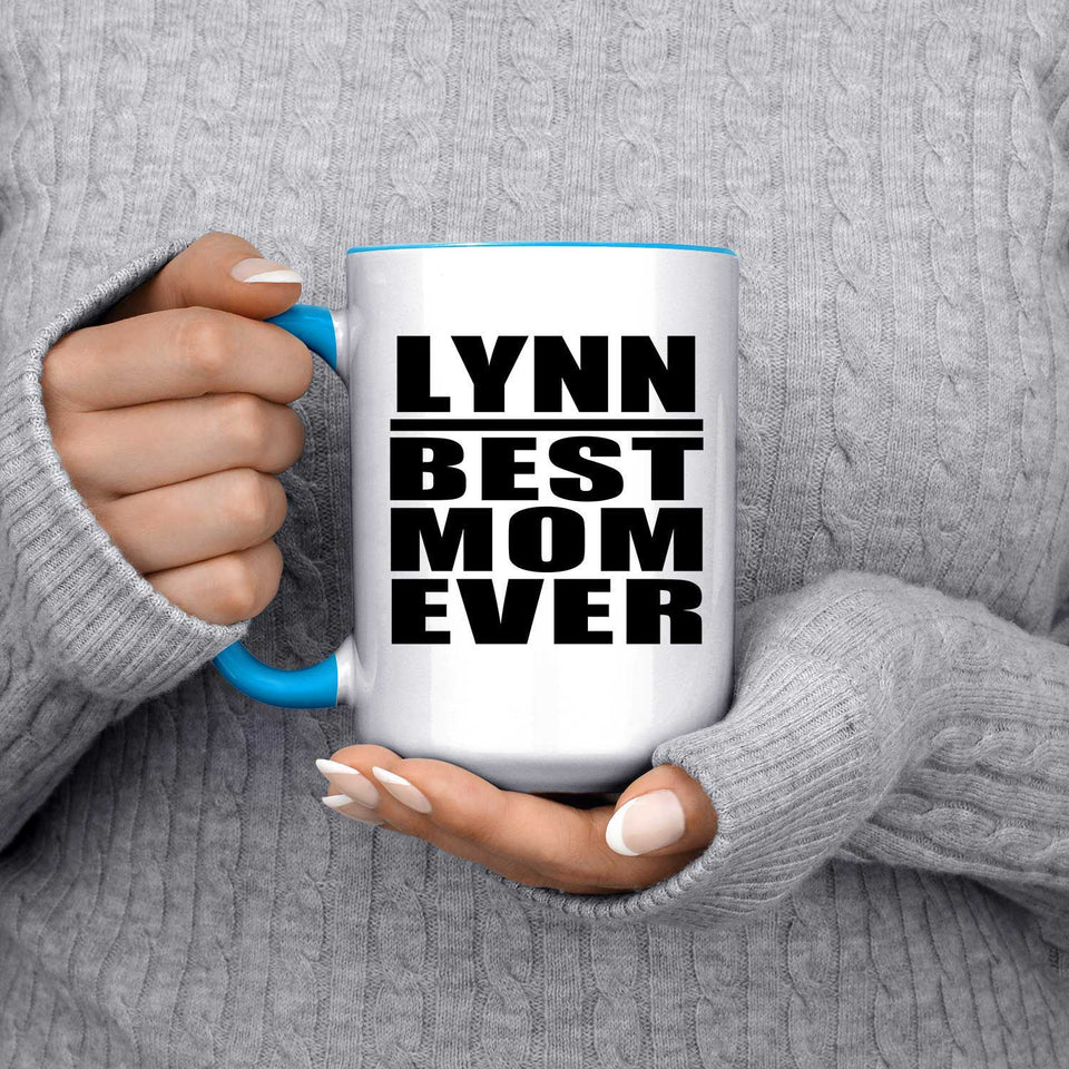 Lynn Best Mom Ever - 15oz Accent Mug Blue