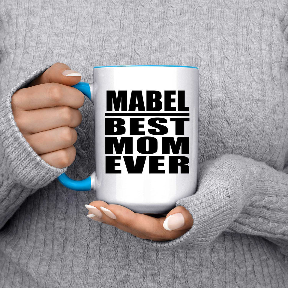 Mabel Best Mom Ever - 15oz Accent Mug Blue