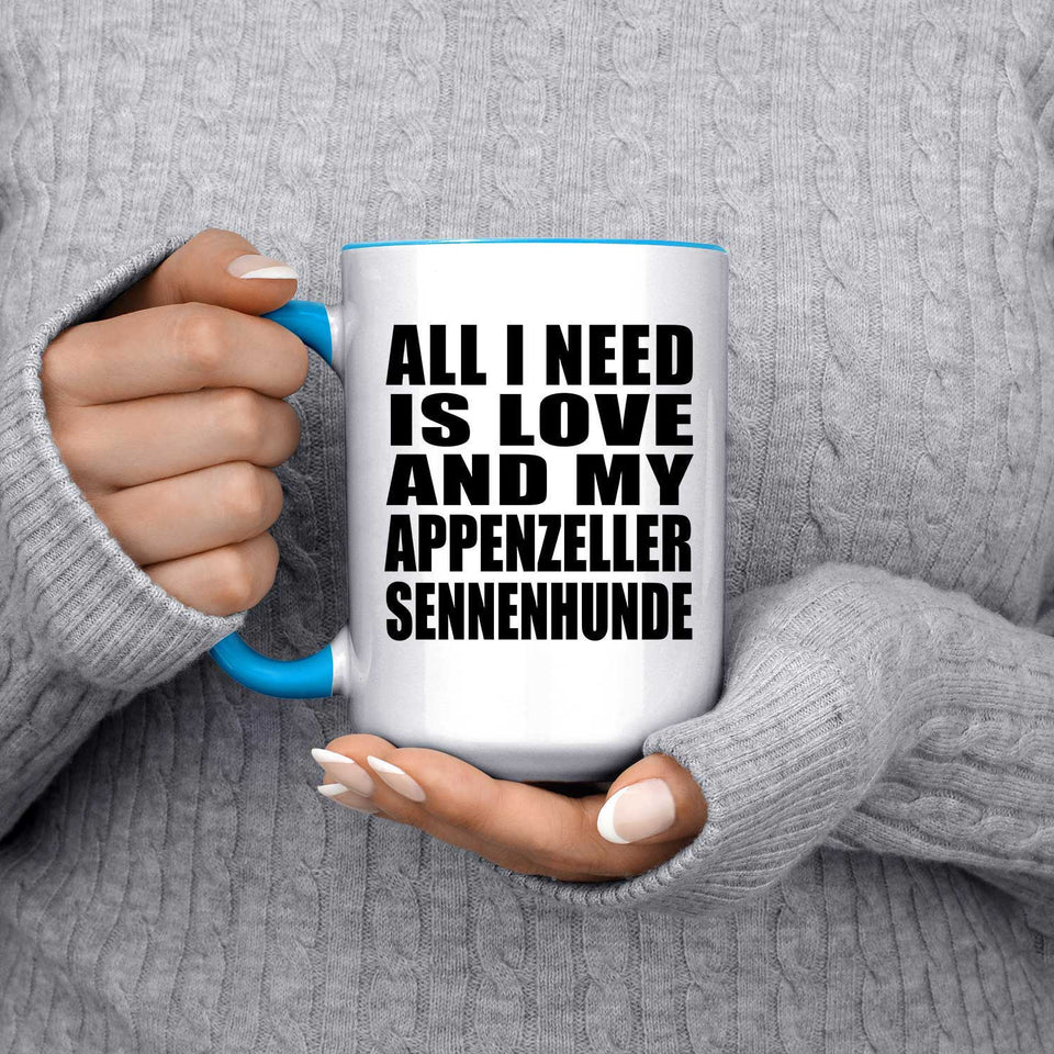 All I Need Is Love And My Appenzeller Sennenhunde - 15oz Accent Mug Blue