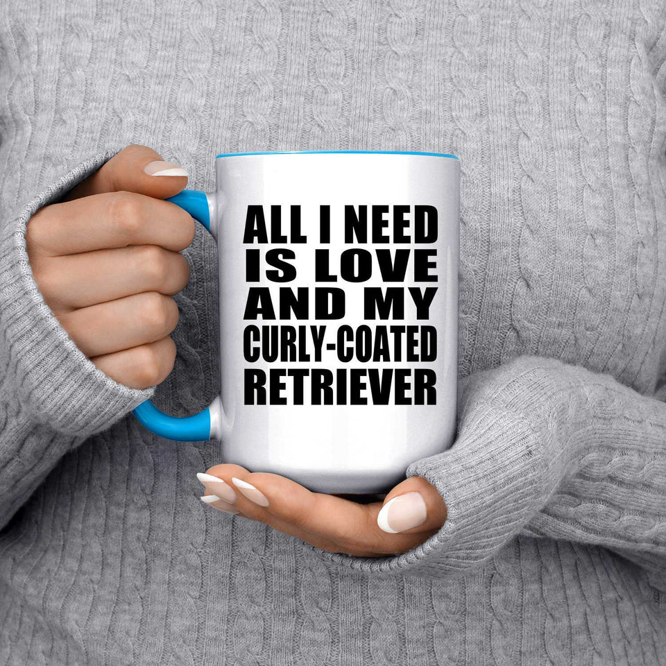 All I Need Is Love And My Curly-Coated Retriever - 15oz Accent Mug Blue