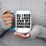 All I Need Is Love And My English Springer Spaniel - 15oz Accent Mug Blue